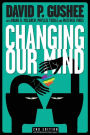 Changing Our Mind, second edition