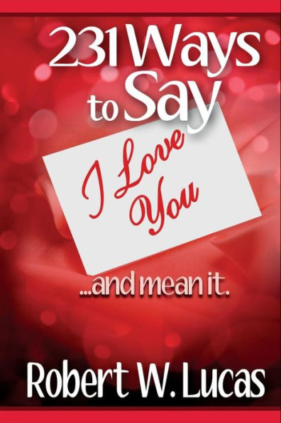 231 Ways to Say I Love You: ...and Mean It