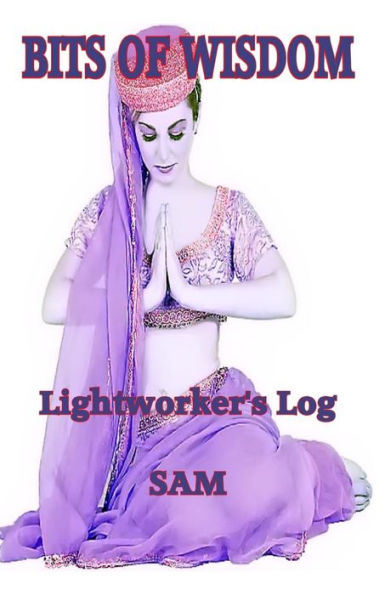 Bits of Wisdom: Lightworker's Log