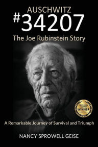 Title: Auschwitz #34207 The Joe Rubinstein Story, Author: Nancy Sprowell Geise