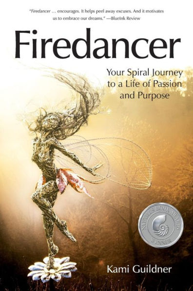 Firedancer: Your Spiral Journey to a Life of Passion and Purpose