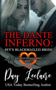 Title: Sev's Blackmailed Bride (The Dante Dynasty Series: Book#1): The Dante Inferno, Author: Day Leclaire