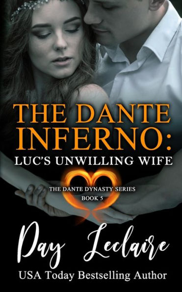 Luc's Unwilling Wife (The Dante Dynasty Series: Book#5): The Dante Inferno