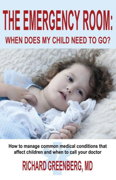 The Emergency Room: When Does My Child Need to Go?