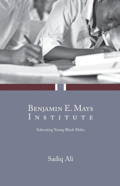 Benjamin E. Mays Institute: Educating Young Black Males