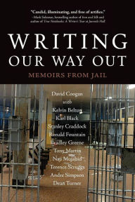 Title: Writing Our Way Out: Memoirs from Jail, Author: David Coogan