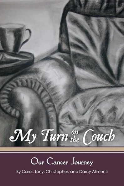 My Turn on the Couch: Our Cancer Journey