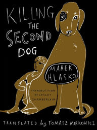 Title: Killing the Second Dog, Author: Marek Hlasko