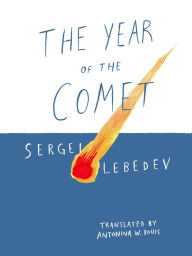 Title: The Year of the Comet, Author: Sergei Lebedev