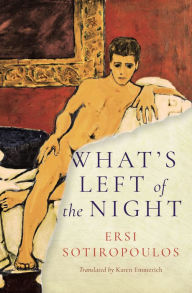 Ebook for general knowledge download What's Left of the Night 9781939931610 PDF RTF by Ersi Sotiropoulos, Karen Emmerich in English