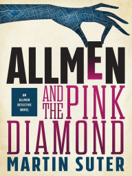 Title: Allmen and the Pink Diamond, Author: Martin Suter