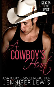 Title: A Cowboy's Heart: The One That Got Away, Author: Jennifer Lewis