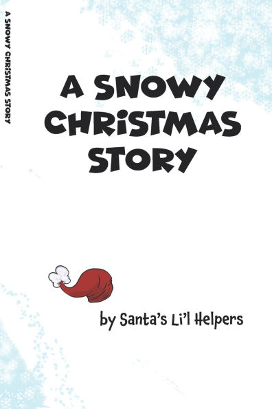 A Snowy Christmas Story (Read-Aloud Holiday Fable): For Children of All Ages!