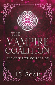 Title: The Vampire Coalition: The Complete Collection: Ethan's Mate, Rory's Mate, Nathan's Mate, Liam's Mate, Daric's Mate, Author: J. S. Scott