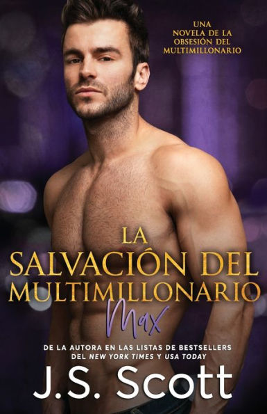 La Salvación del Multimillonario: : La Obsesión del Multimillonario~Max