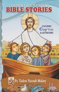 Title: Children's Old Testament Bible Stories: Featuring Coptic Illustrations, Author: Tadros Yacoub Malaty