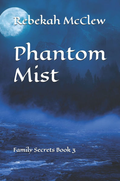 Phantom Mist: Family Secrets Book 3