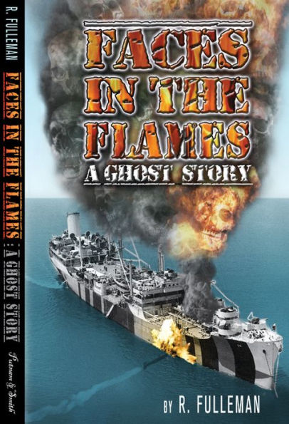 Faces in the Flames: A Ghost Story & The True Story