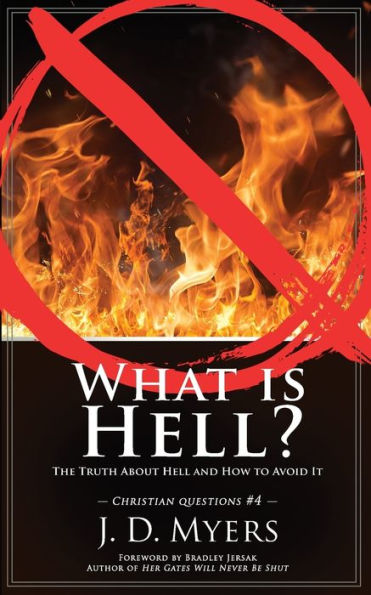 What is Hell?: The Truth About Hell and How to Avoid It