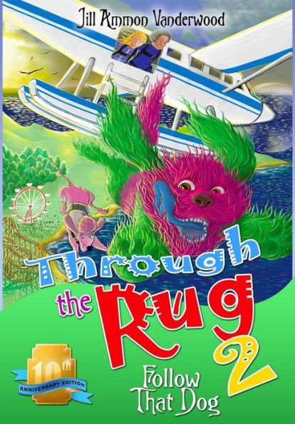 Through the Rug 2: Follow That Dog! 10th Anniversary Edition
