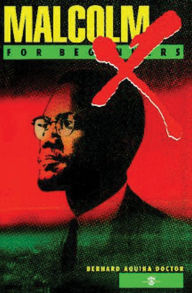 Title: Malcolm X For Beginners, Author: Bernard Aquina Doctor