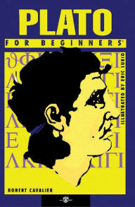 Title: Plato For Beginners, Author: Robert Cavalier