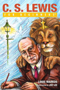 Rapidshare book free download C.S. Lewis For Beginners 9781939994806 RTF MOBI English version by Louis Markos, Joe Lee