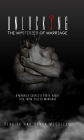 Unlocking the Mysteries of Marriage: A Married Couples Truth about This Thing Called Marriage
