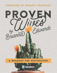 Title: Proven Wives: A Roadmap for Restoration, Author: Joel Hesch