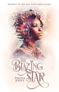 Title: The Blazing Star, Author: Imani Josey