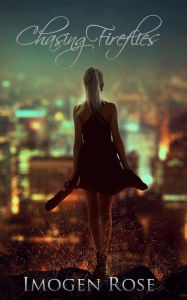 Title: Chasing Fireflies, Author: Imogen Rose