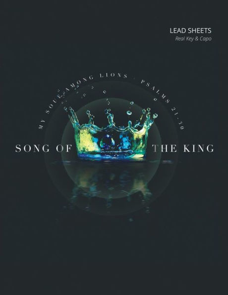 Song of the King: Psalms 21-30