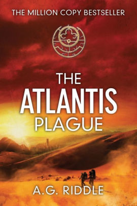 The Atlantis Plague A Thriller The Origin Mystery Book 2 By A G Riddle Paperback Barnes