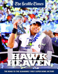 Title: Hawk Heaven: The Road To The Seahawks' First Superbowl Victory, Author: Seattle Times