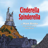 Title: Cinderella Spinderella: Spring Edition, Author: Mark Binder