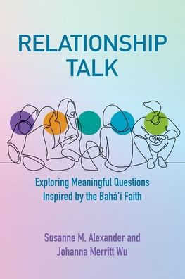 Relationship Talk: Exploring Meaningful Questions Inspired by the Bahï¿½'ï¿½ Faith