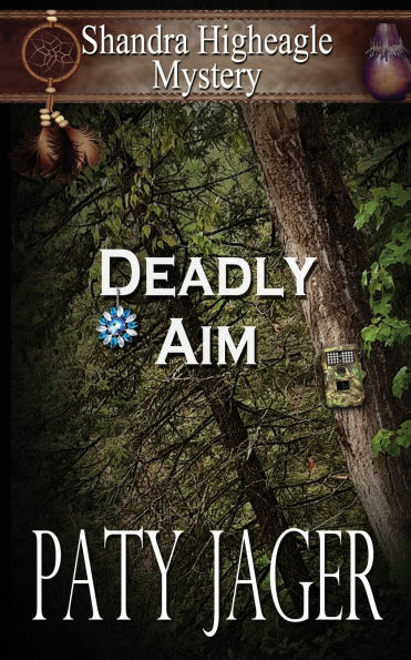 Deadly Aim: A Shandra Higheagle Mystery
