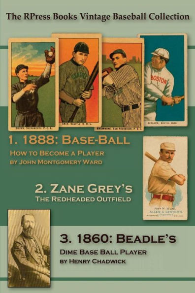 Base-Ball: How to Become a Player: With the Origin, History, and Explanation of the Game