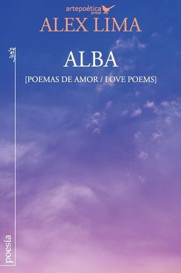 Alba (Poemas de amor / Love Poems)