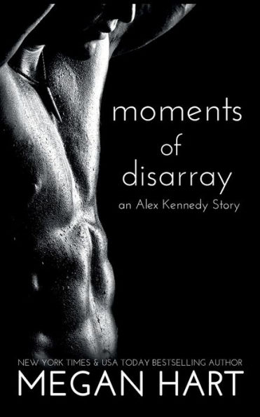 Moments of Disarray: An Alex Kennedy Story