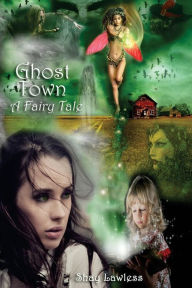 Title: Ghost Town - A Fairy Tale, Author: Sherry Mitchum