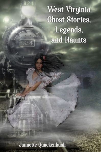 West Virginia Ghost Stories, Legends, and Haunts