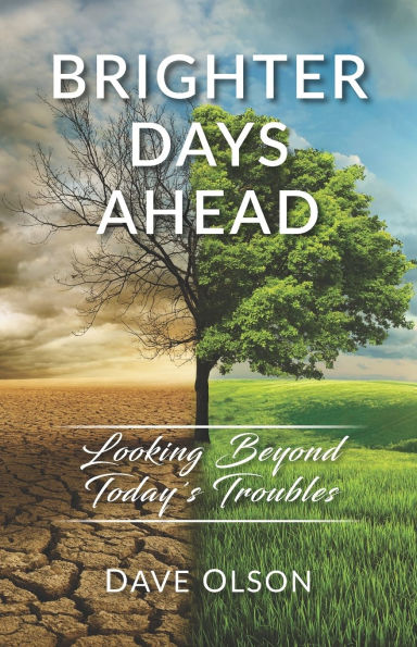 Brighter Days Ahead: Looking Beyond Today's Troubles