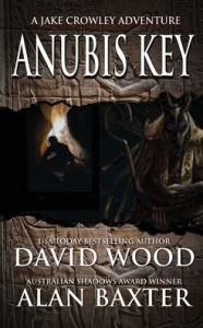 Title: Anubis Key: A Jake Crowley Adventure, Author: David Wood