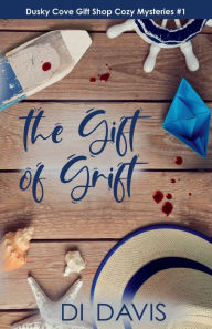 Title: The Gift of Grift, Author: Di Davis