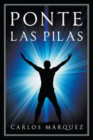 Title: Ponte Las Pilas, Author: Carlos Marquez