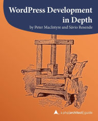 Title: WordPress Development in Depth, Author: Sïvio Resende