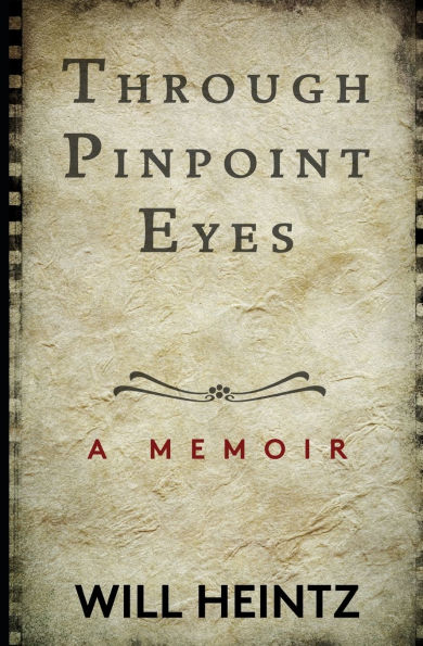 Through Pinpoint Eyes: A Memoir
