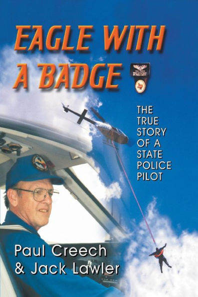 Eagle with a Badge: The True Story of State Police Pilot