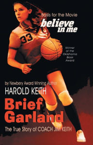 Title: Brief Garland: The True Story of Coach Jim Keith, Author: Harold Keith